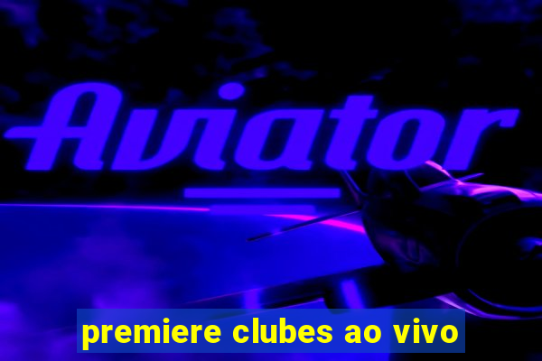 premiere clubes ao vivo